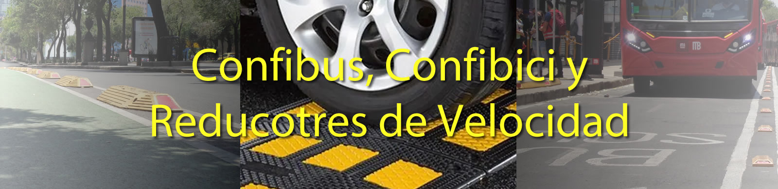 Confibus, Confibici y Reducotres de Velocidad